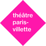 Théâtre Paris Villette